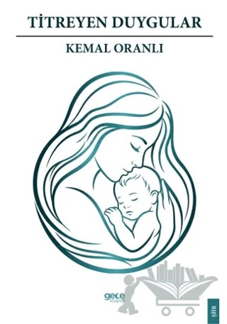 Titreyen Duygular – Kemal Oranlı – Gece Kitaplığı kitap kapağı