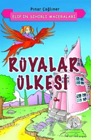 Elif'in Sihirli Maceraları - Rüyalar Ülkesi – Pınar Çağlıner – Pınarım Çocuk Yayınları kitap kapağı