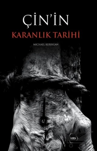 Çin'in Karanlık Tarihi – Michael Kerrigan – Vadi Yayınları kitap kapağı
