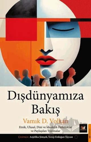 Dışdünyamıza Bakış – Vamık D. Volkan – Beyaz Baykuş Yayınları kitap kapağı