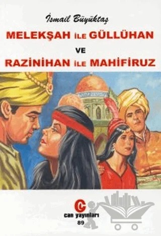 Melekşah ile Güllühan ve Razinihan ile Mahfiruz – İsmail Büyüktaş – Can Yayınları (Ali Adil Atalay) kitap kapağı