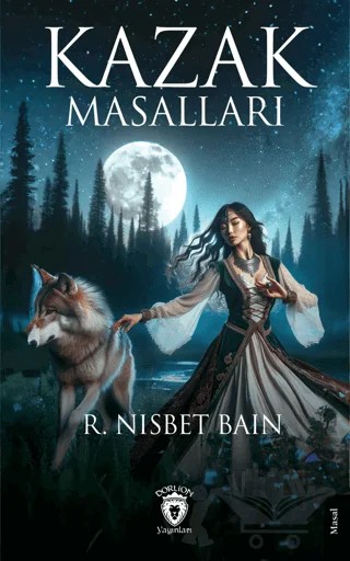 Kazak Masalları – R. Nisbet Bain – Dorlion Yayınları kitap kapağı