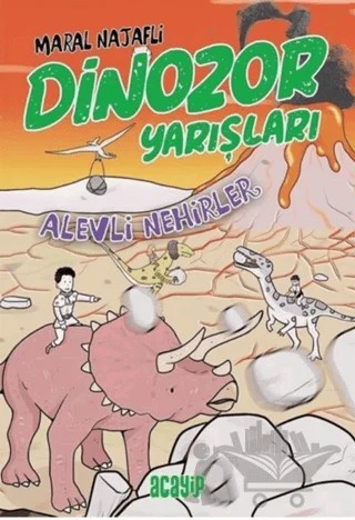 Alevli Nehirler - Dinozor Yarışları – Maral Najafli – Acayip Kitaplar kitap kapağı