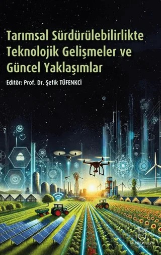 Tarımsal Sürdürülebilirlikte Teknolojik Gelişmeler ve Güncel Yaklaşımlar – Kolektif – Akademisyen Kitabevi kitap kapağı
