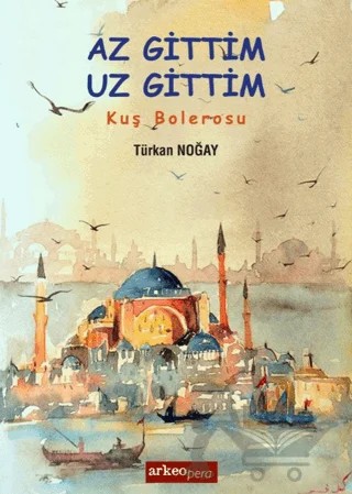 Az Gittim Uz Gittim – Türkan Noğay – Arkeoloji ve Sanat Yayınları kitap kapağı