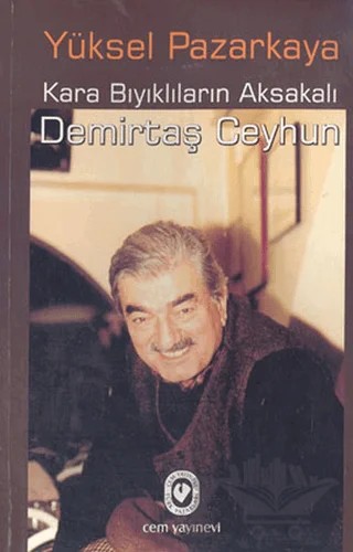 Kara Bıyıklıların Aksakalı Demirtaş Ceyhun – Yüksel Pazarkaya – Cem Yayınevi kitap kapağı
