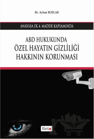 ABD Hukukunda Özel Hayatın Gizliliği Hakkının Korunması – Ayhan Bozlak – Beta Yayınevi kitap kapağı