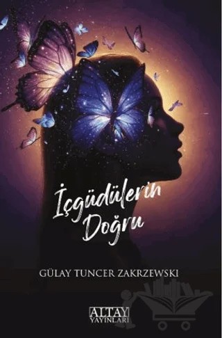 İçgüdülerin Doğru – Gülay Tuncer Zakrzewski – Altay Yayınları kitap kapağı