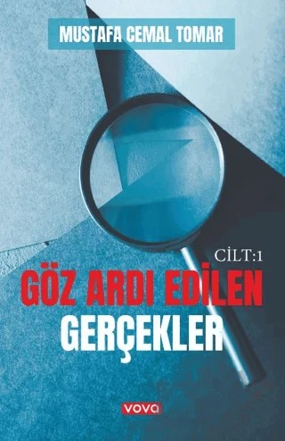 Göz Ardı Edilen Gerçekler Cilt 1 – Mustafa Cemal Tomar – Vova Yayınları kitap kapağı