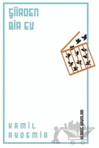 Şiirden Bir Ev – Kamil Aydemir – Klaros Yayınları kitap kapağı
