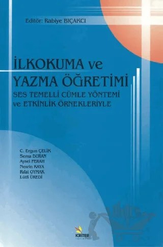 İlkokuma ve Yazma Öğretimi – Aysel Ferah, C. Ergun Çelik, Lütfi Üredi, Nesrin Kaya, Rıfat Oymak, Sema Duran – Kriter Yayınları kitap kapağı