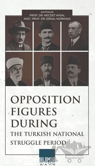 Opposition Figures During The Turkish National Struggle Period – Necdet Aysal, Erdal Korkmaz – Ihlamur Akademi kitap kapağı