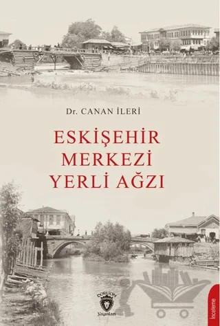 Eskişehir Merkezi Yerli Ağzı – Canan İleri – Dorlion Yayınları kitap kapağı