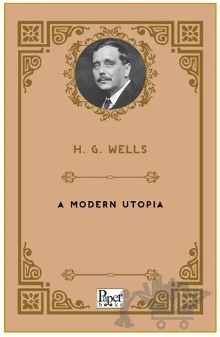 A Modern Utopia – H. G. Wells – Paper Books kitap kapağı