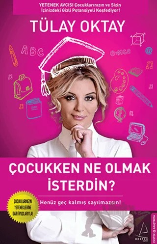 Çocukken Ne Olmak İsterdin? – Tülay Oktay – Destek Yayınları kitap kapağı