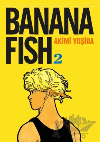 Banana Fish 2. Cilt – Akimi Yoşida – Gerekli Şeyler Yayıncılık kitap kapağı