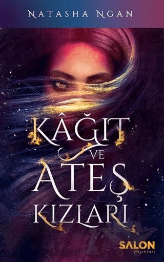 Kağıt ve Ateş Kızları – Natasha Ngan – Salon Yayınları kitap kapağı