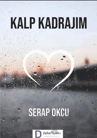 Kalp Kadrajım – Serap Okcu – Defne Yayınevi kitap kapağı
