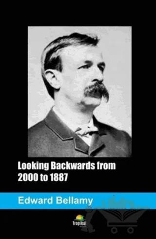 Looking Backwards from 2000 to 1887 – Edward Bellamy – Tropikal Kitap kitap kapağı