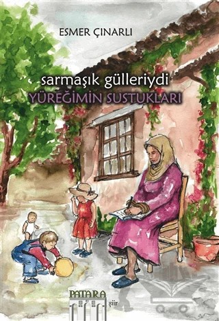 Sarmaşık Gülleriydi Yüreğimin Sustukları – Esmer Çınarlı – Patara Kitap kitap kapağı