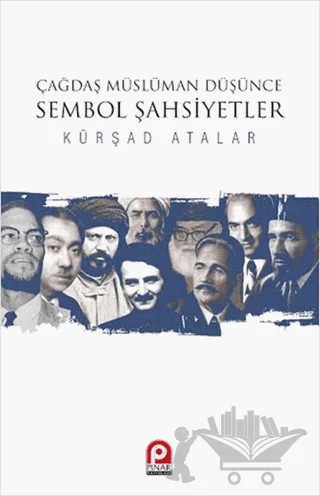 Çağdaş Müslüman Düşünce : Sembol Şahsiyetler – Kürşad Atalar – Pınar Yayınları kitap kapağı