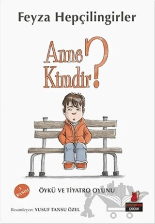 Anne Kimdir? – Feyza Hepçilingirler – Kırmızı Kedi Çocuk kitap kapağı