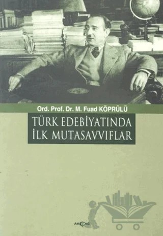 Türk Edebiyatında İlk Mutasavvıflar – Mehmed Fuad Köprülü – Akçağ Yayınları kitap kapağı