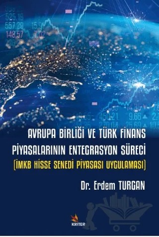 Avrupa Birliği ve Türk Finans Piyasalarının Entegrasyon Süreci – Erdem Turgan – Kriter Yayınları kitap kapağı