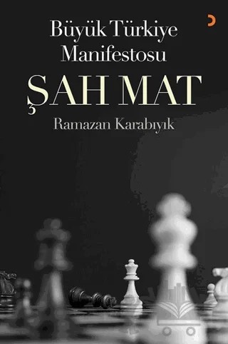 Büyük Türkiye Manifestosu Şah Mat – Ramazan Karabıyık – Cinius Yayınları kitap kapağı