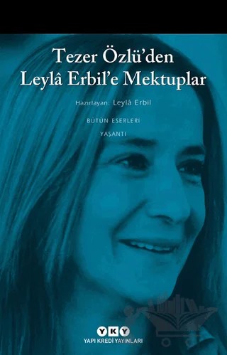 Tezer Özlü’den Leyla Erbil’e Mektuplar - Bütün Eserleri - 5 – Leyla Erbil – Yapı Kredi Yayınları kitap kapağı