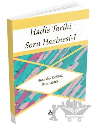 Hadis Tarihi Soru Hazinesi 1 – Alparslan Kartal, Davut Maço – Sonçağ Yayınları kitap kapağı