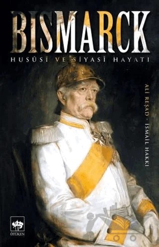 Bismarck – Ali Reşad, İsmail Hakkı – Ötüken Neşriyat kitap kapağı