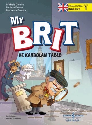 Mr Brit ve Kaybolan Tablo – Michele Daloiso, Luciana Favaro – İş Bankası Kültür Yayınları kitap kapağı