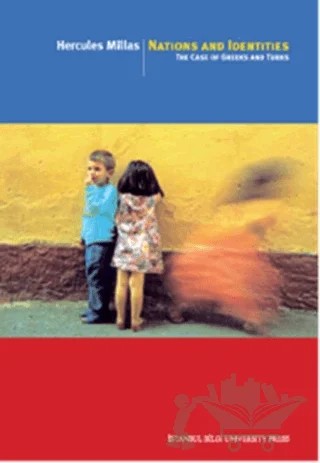 Nations And İdentities: The Case Of Greeks And Turks – Hercules Millas – İstanbul Bilgi Üniversitesi Yayınları kitap kapağı