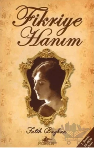 Fikriye Hanım – Fatih Bayhan – Pegasus Yayınları kitap kapağı