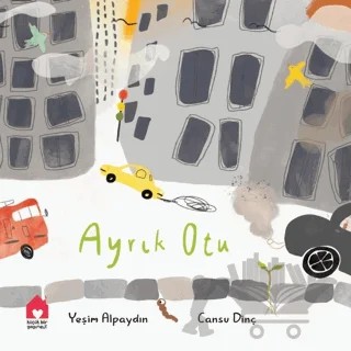 Ayrık Otu – Yeşim Alpaydın, Cansu Dinç – Küçük Bir Yayınevi kitap kapağı