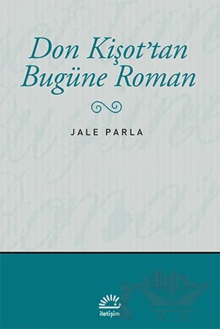 Don Kişot’tan Bugüne Roman – Jale Parla – İletişim Yayınevi kitap kapağı