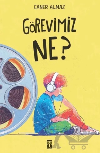 Görevimiz Ne? – Caner Almaz – Genç Timaş kitap kapağı