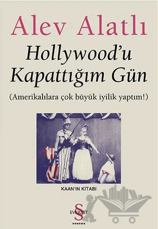 Hollywood’u Kapattığım Gün – Alev Alatlı – Everest Yayınları kitap kapağı