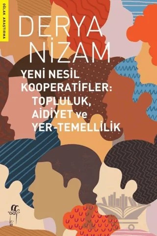 Yeni Nesil Kooperatifler: Topluluk, Aidiyet ve Yer-Temellilik – Derya Nizam – Oğlak Yayıncılık kitap kapağı
