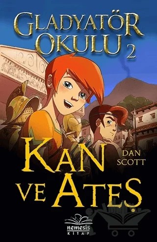 Kan ve Ateş - Gladyatör Okulu 2 – Jordan Scott – Nemesis Kitap kitap kapağı