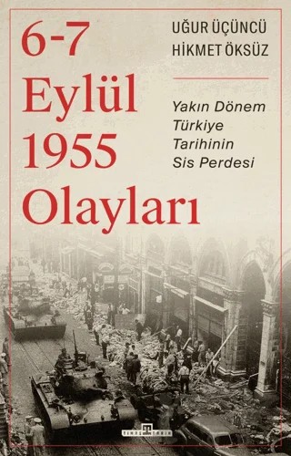 6-7 Eylül 1955 Olayları – Hikmet Öksüz, Uğur Üçüncü – Timaş Tarih kitap kapağı