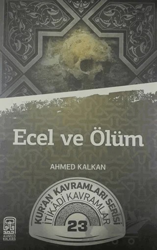 Ecel ve Ölüm – Ahmed Kalkan – Kalemder Yayınları kitap kapağı