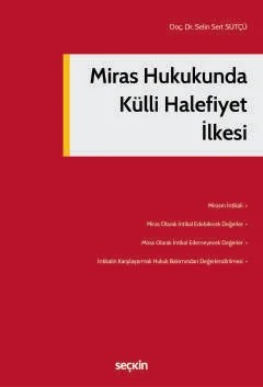 Miras Hukukunda Külli Halefiyet İlkesi – Selin Sert Sütçü – Seçkin Yayıncılık kitap kapağı
