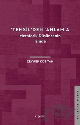 'Temsil'den 'Anlam'a - Metaforik Düşüncenin İzinde – Zeynep Kot Tan – Kopernik Kitap kitap kapağı