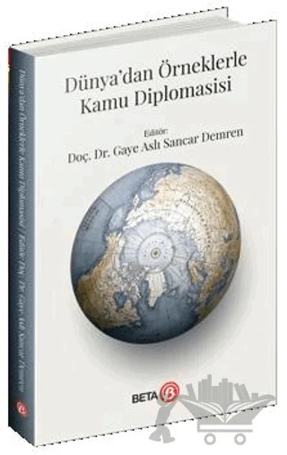 Dünya’dan Örneklerle Kamu Diplomasisi – Kolektif – Beta Yayınevi kitap kapağı