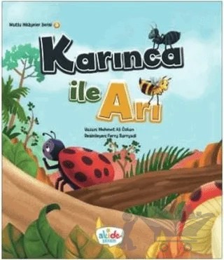 Karınca İle Arı - Mutlu Hikayeler Serisi 3 – Mehmet Ali Özkan – Akide Şekeri kitap kapağı
