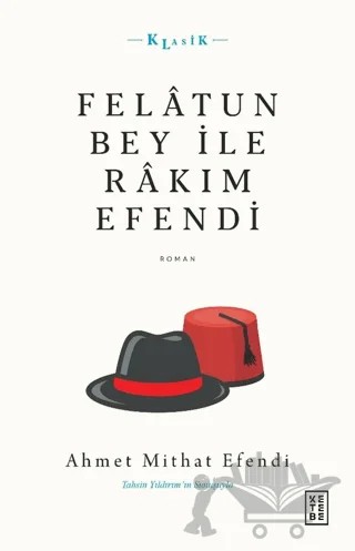 Felatun Bey İle Rakım Efendi – Ahmet Mithat Efendi – Ketebe Yayınları kitap kapağı