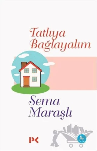 Tatlıya Bağlıyalım – Sema Maraşlı – Profil Kitap kitap kapağı