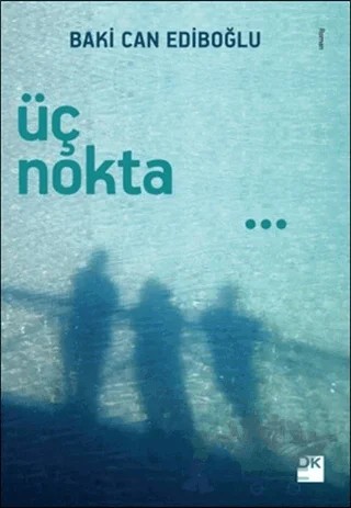 Üç Nokta – Baki Can Ediboğlu – Doğan Kitap kitap kapağı